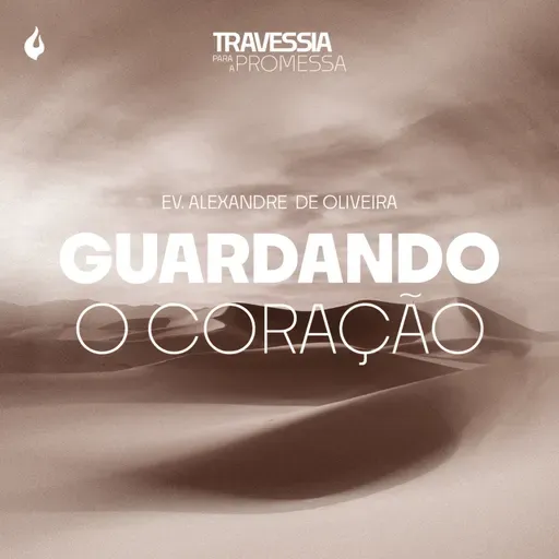 T8:E31 | GUARDANDO O CORAÇÃO - EV. ALEXANDRE