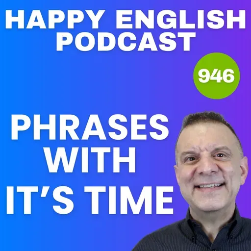 946 - Phrases With “It’s Time” In English