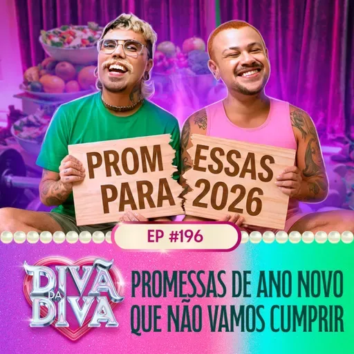 #196 - Promessas de Ano Novo que não vamos cumprir