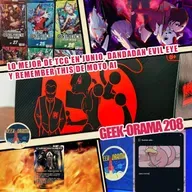 GEEK-ORAMA 208 "TCGs y DanDaDan" 