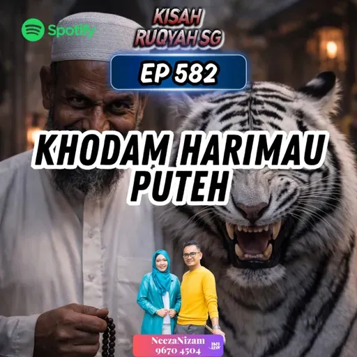Ep 582: Khodam Harimau Puteh