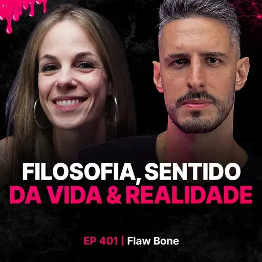 Filosofia: Sentido da Vida & Realidade! - Filósofa: Flaw Bone