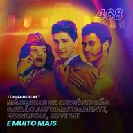 LoGGadoCast 468 - Máscaras de Oxigênio Não Cairão Automaticamente, Wandinha, Love Me e muito mais