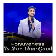 Forgiveness Is For Your Good
