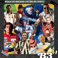 B3+1 | #EP52 Músicas Que Marcaram A História Dos Esportes