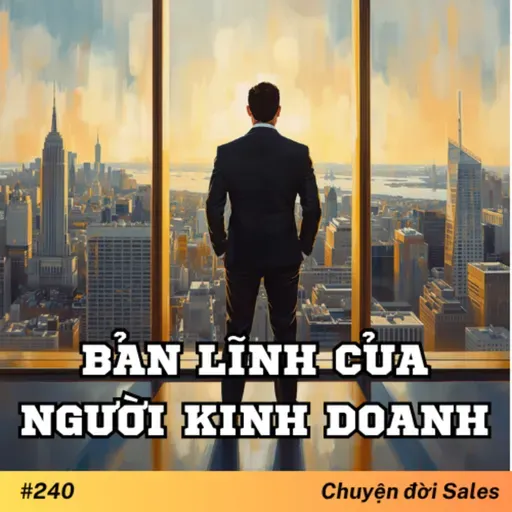 #240. Điều gì tạo nên bản lĩnh kinh doanh?