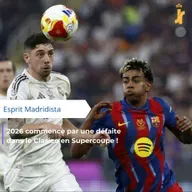 2026 commence par une défaite dans le Clasico en Supercoupe d'Espagne !