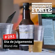 #281 - Dia de Julgamento #1: Blond Ale
