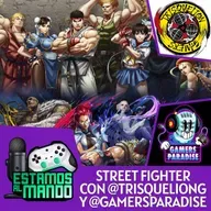 EAM 7-115 -Debate- Street Fighter y el fighting competitivo con @Gamersparad isePodcast y @TrisquelionGamers ​