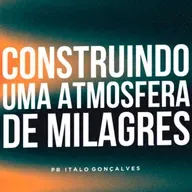 CONSTRUINDO UMA ATMOSFERA DE MILAGRES 