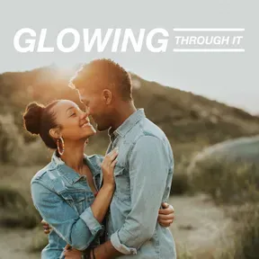 "Glowing Through It" with Kytia and Jerrell