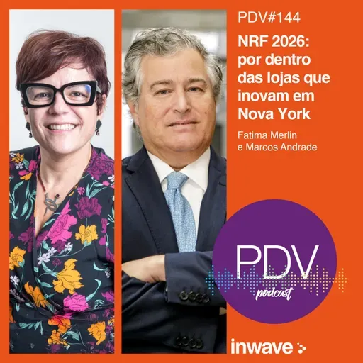 144 - NRF 2026: por dentro das lojas que inovam em Nova York