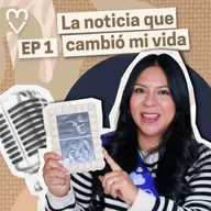 PODCAST | La Noticia que Cambió mi Vida, Anuncié mi Embarazo - Diana Blanquel