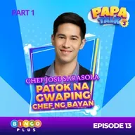 Papa Talk Season 3: Mainit sa Kusina, Mas Mainit sa Usapan: Chef Jose All Out!🎤 Part 1 of Episode 12