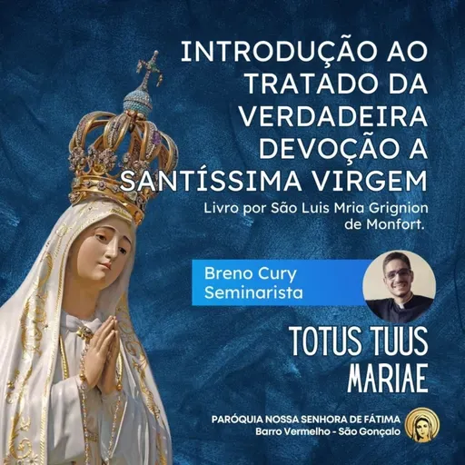 Introdução ao Tratado da Verdadeira Devoção à Santíssima Virgem