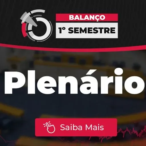 02.07.2026 = CONFIRA OS DESTAQUES DAS SESSÕES PLENÁRIAS NO PRIMEIRO SEMESTRE