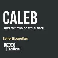 Una fe firme hasta el final: Caleb | Marlon Pleitez