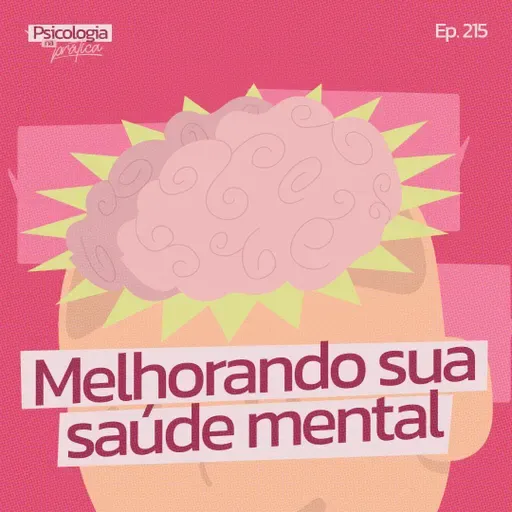 #215 - ⁠10 maneiras não óbvias de melhorar sua saúde mental em 2025