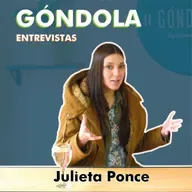 GÓNDOLA ENTREVISTAS: Julieta Ponce