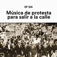 Música de protesta para salir a la calle