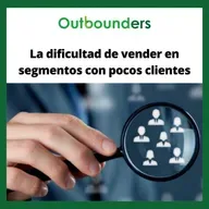 La dificultad de vender en segmentos con pocos clientes con Lois Vazquez Barciela