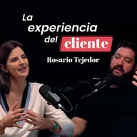 La experiencia del cliente con Rosario Tejedor