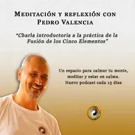 Meditación y reflexión con Pedro Valencia: charla introductoria a la práctica de la Fusión de los Cinco Elementos