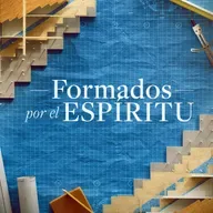 1. Formados por el Espíritu- Ríndete a la Obra del Espíritu en tu Vida