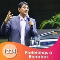 1224. Preferimos a Barrabas | Ptr Mario Lima V