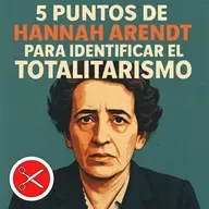 5 puntos de Hannah Arendt para identificar el totalitarismo
