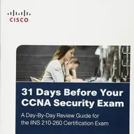 31 Days Before Your CCNA Security Exam: A Day-By-Day Review Guide for the IINS 210-260 Certification Exam
