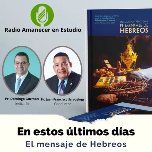 En estos últimos días, el mensaje de Hebreos | Jueves 10 de marzo de 2022.