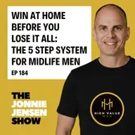 Win At Home Before You Lose It All: The 5 Step System For Midlife Men