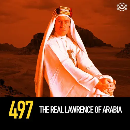 497 - The Real Lawrence of Arabia