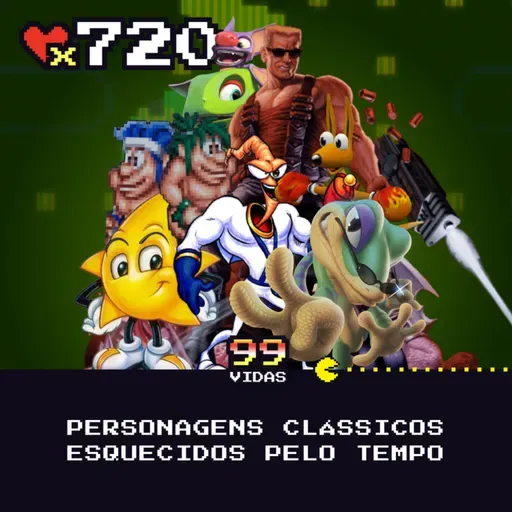 99Vidas 720 - Personagens clássicos esquecidos pelo tempo