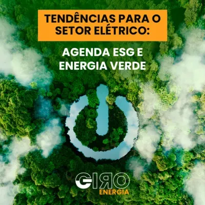 Tendências para o setor elétrico: Agenda ESG e Energia Verde