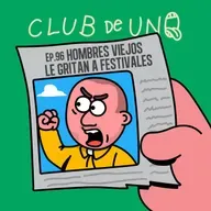 Episodio 96: HOMBRES VIEJOS LE GRITAN A FESTIVALES