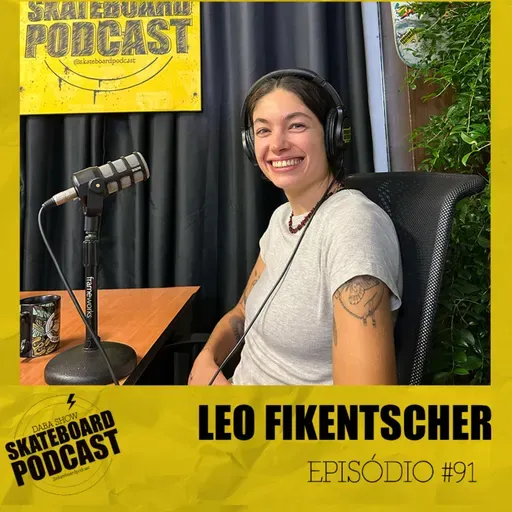 LEO FIKENTSCHER - Skateboard Podcast #91