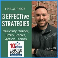 3 EFFECTive Strategies: Curiosity Corner, Brain Breaks, Action Teams