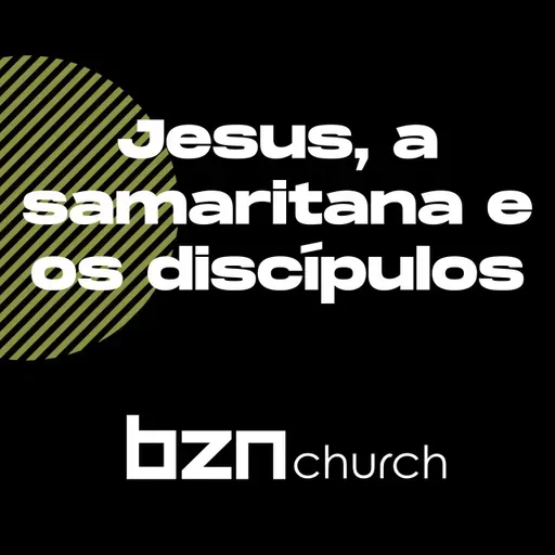 63 Jesus, a Samaritana e os Discípulos - Gledson Junior - 10.10.2020