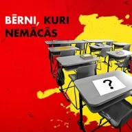 #215 Bērni, kuri nemācās: ārpus izglītības sistēmas reģistrēti tūkstošiem vecumā līdz 18