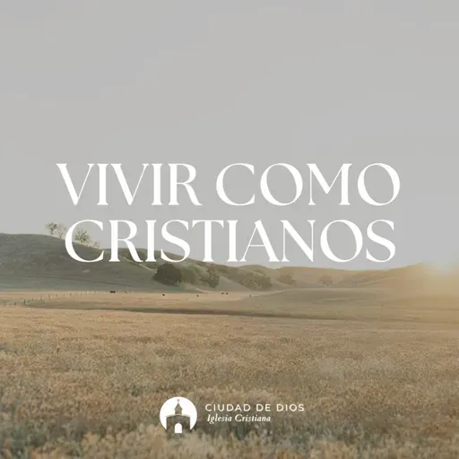 Vivir como Cristianos - Ps. Alejandro Mascareño