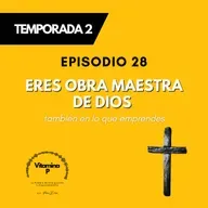 Eres obra maestra de Dios también en lo que emprendes
