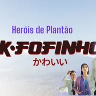 K-Fofinho #10 - Heróis de Plantão