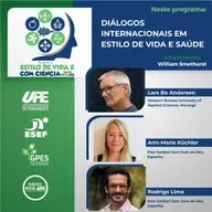 ESTILO DE VIDA É COM CIENCIA - EPISÓDIO 26 - DIÁLOGO INTERNACIONAL EM ESTILO DE VIDA E SÁUDE