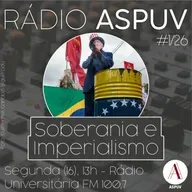 Rádio ASPUV #1/26 - Soberania e imperialismo