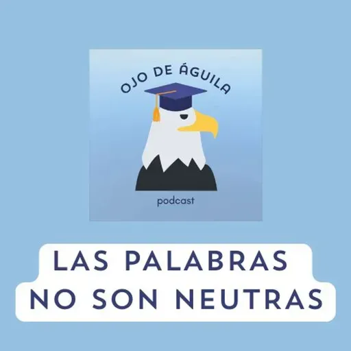Capítulo 91- T3  Las palabras no son neutras