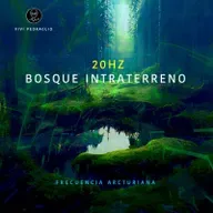 20HZ | Bosque Intraterreno | Ondas Binaurales Delta | Cura Todo