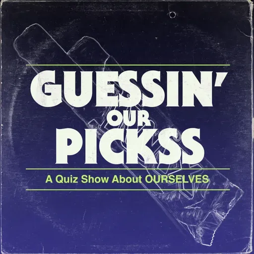 Guessin' Our Pickss