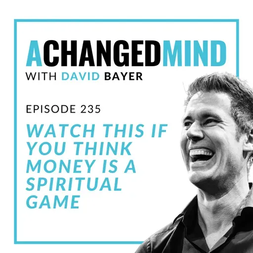 235 Watch This If You Think Money Is a Spiritual Game